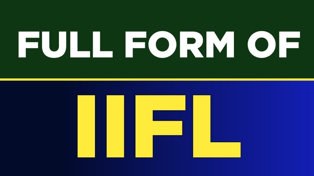 IIFL FULL FORM : आईआईएफएल क्या है पूरी जानकारी IIFL FULL FORM : आईआईएफएल क्या है पूरी जानकारी