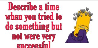 Describe a time when you tried to do something and you weren’t very successful
