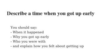 Describe a time you got up early