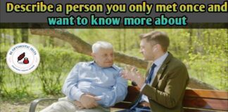 Describe a person you only met once and want to know more about