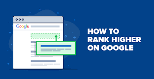 How to Get Higher Rankings on Google Page