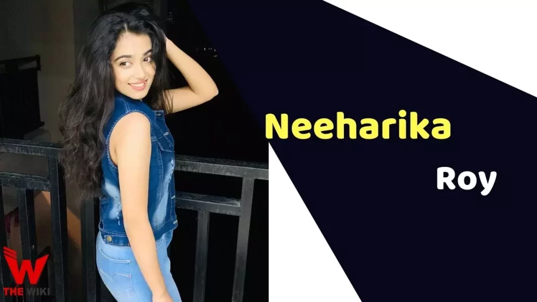 Neeharika Roy Biography in Hindi