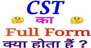 What is CST Full Form? All Meanings Explained What is CST Full Form? All Meanings Explained