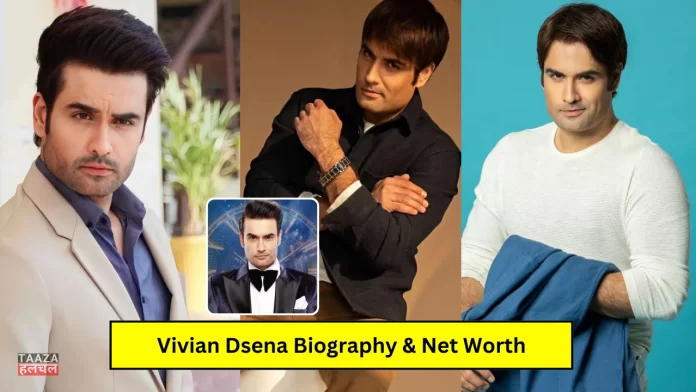 Vivian Dsena Biography, Age, Height, Model and Girlfriend Vivian Dsena Biography
